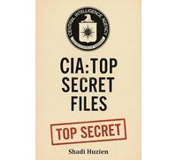 CIA: The Top Secret Files