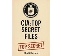 CIA: The Top Secret Files