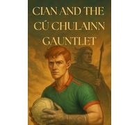 Cian and the Cú Chulainn Gauntlet