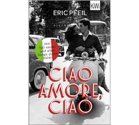 Ciao Amore, ciao: Mit 100 neuen und alten Songs durch Italien