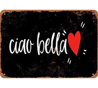 Ciao Bella (Black Background) Home Decoration Retro Metal Tin Sign 8x12 inches