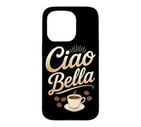 Ciao Bella Italian Coffee Lover Case for iPhone 15 Pro