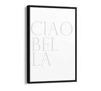 Ciao Bella Italian Quote Slogan For The - Canvas Floater Frame Print Picture Art - Black Frame 12 inch wide x 18 inch high