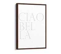 Ciao Bella Italian Quote Slogan For The - Canvas Floater Frame Print Picture Art - Walnut Frame 24 inch wide x 36 inch high