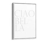 Ciao Bella Italian Quote Slogan For The - Canvas Floater Frame Print Picture Art - White Frame 12 inch wide x 18 inch high