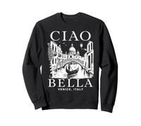 Ciao Bella Italy Italian Venice Travel Sweatshirt
