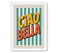 Ciao Bella Retro Framed Wall Art Print A3 (42×29.7cm) White, Wall Decor for Living Room, Bedroom, Office & Home, Ready to Hang, Art Gift