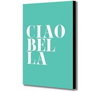 Ciao Bella turquoise - Typographic Art - Canvas Framed Print - Various Sizes (A4 12" x 8" Inches)