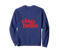 Ciao, Bello - Italian Greeting for Men | Dolce Vita Style Sweatshirt