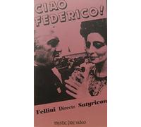 Ciao Federico: Fellini Directs Satyricon