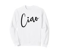 Ciao Italian Hello Goodbye Visit Italy Vacation Women's Ciao Sweatshirt