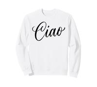 Ciao Italian Hello Goodbye Visit Italy Vacation Women's Ciao Sweatshirt