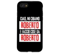 Ciao Sono Roberto Faccio Cose Da Roberto Personalizzato Case for iPhone SE (2020) / 7/8