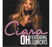 Ciara feat Ludacris - Oh [2 Track CD]