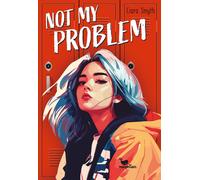 Ciara Smyth Jessika Komina-Sc Not My Problem: Eine authentische Young (Hardback)