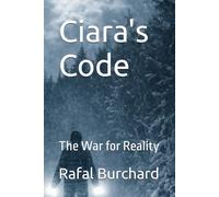 Ciara's Code: The War for Reality: 3