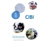 CIBI: Simple Japanese-inspired Meals to Share with Family and Friends