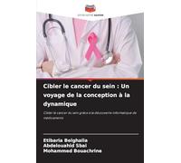 Cibler le cancer du sein: Un voyage de la conception à la dynamique