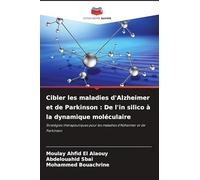 Cibler les maladies d'Alzheimer et de Parkinson: De l'in silico à la dynamique moléculaire