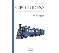 Cibo Ludens #1 - Il Viaggio: Il piacere della tavola in dodici racconti