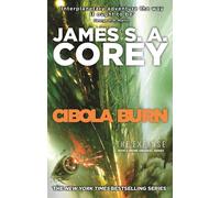 Cibola Burn: Book 4 of the Expanse (now a Prime Original series) by James S.A. C
