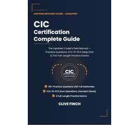CIC Certification Complete Guide: The Inpatient Coder's Field Manual - ICD-10-PCS, MS-DRG Assignment, Documentation Review & 115+ Practice Questions (Clive Finch Certification Exam Prep Series)