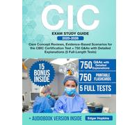 CIC Exam Study Guide: Core Concept Reviews, Evidence-Based Scenarios for the CBIC Certification Test + 750 Q&As with Detailed Explanations (5 Full-Length Tests)