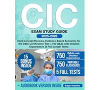 CIC Exam Study Guide: Core Concept Reviews, Evidence-Based Scenarios for the CBIC Certification Test + 750 Q&As with Detailed Explanations (5 Full-Length Tests)