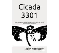 Cicada 3301: Inside the Internet’s Greatest Unsolved Puzzle-Codes, Clues, and the Race to Finish the Liber Primus (Unexplained Unsolved)
