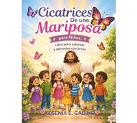 Cicatrices de una Mariposa para Niños: Libro para colorear y aprender con Jesús