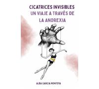 Cicatrices Invisibles: Un Viaje a Través de la Anorexia