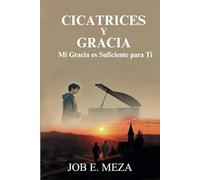 Cicatrices Y Gracia: Mi Gracia es Suficiente para Ti
