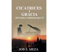 Cicatrices Y Gracia: Mi Gracia es Suficiente para Ti
