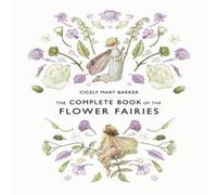 Cicely Mary Barker The Complete Book of the Flower Fairies Hardback Cicely Mary Barker Multicolor