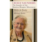 Cicely Saunders : The Founder Of The Modern Hospice Movement
