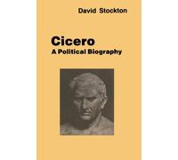 Cicero: A Political Biography