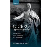 Cicero – Agrarian Speeches: Introduction, Text, Translation, and Commentary
