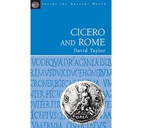 Cicero and Rome (Inside the Ancient World)