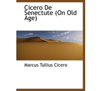 Cicero De Senectute (On Old Age)
