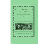 Cicero Epistulae. Vol. III (ad Q. F., ad M. Brut., Fragm.) (Oxford Classical Texts)