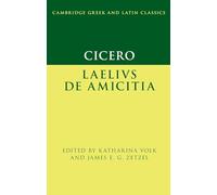 Cicero: Laelius de amicitia (Cambridge Greek and Latin Classics)
