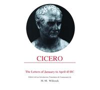 Cicero: Letters of January to April 43 BC (Aris & Phillips Classical Texts)