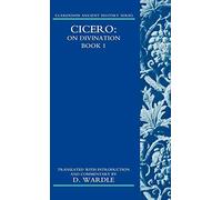Cicero on Divination: Book 1: Bk. 1 (Clarendon . Wardle<|