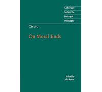 Cicero: On Moral Ends: (Cambridge Texts in the History of Philosophy)
