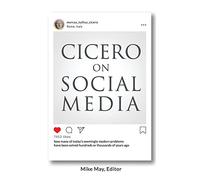 Cicero on Social Media: What the Great Thinkers of the Past say about the Problems of the Present