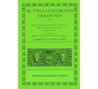 Cicero Orationes. Vol. VI (Tull., Font., Sull., Arch. Poet., Planc. Scaur.) (Oxford Classical Texts)