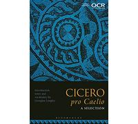 Cicero, pro Caelio: A Selection: Chapters 33-50, 51-58, 61-68