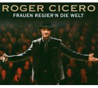 Cicero, Roger - Frauen Regier'n Die We