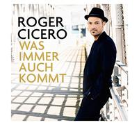 Cicero, Roger - Was Immer Auch Kommt