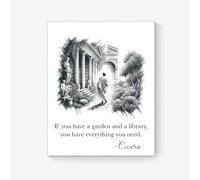 Cicero Roman Philosopher Inspirational Quote - If You Have A Garden And A Library, Historical Saying, History, Home Decor, Living Room, Typography Art Print (8x10)